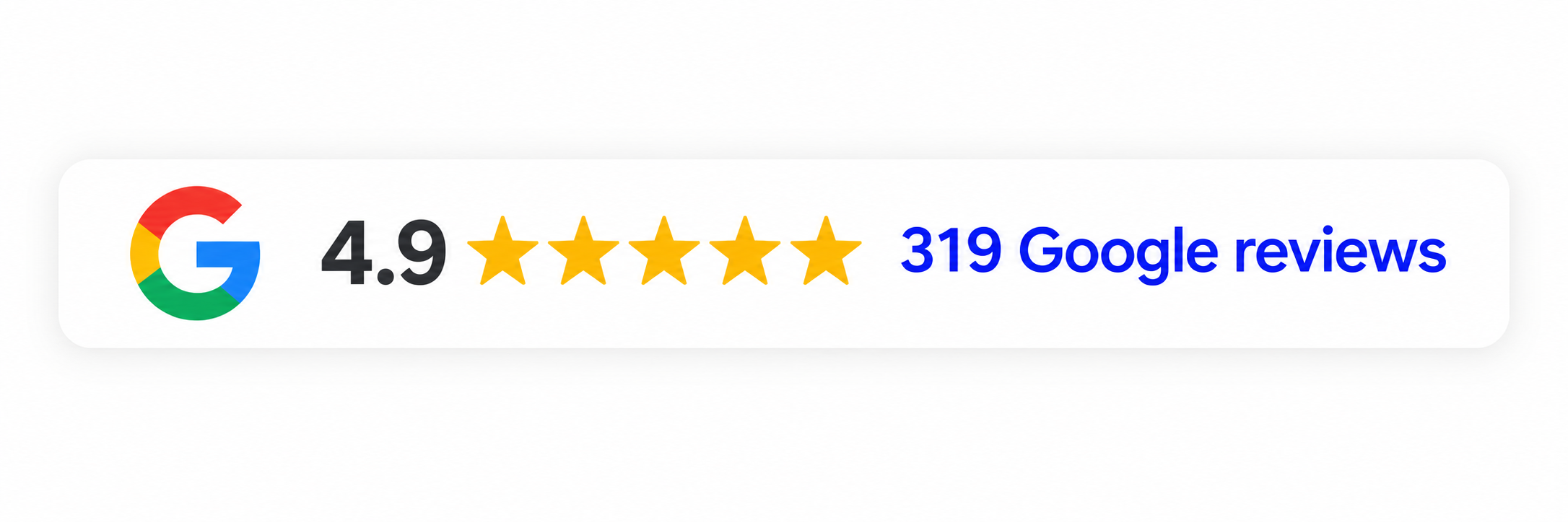 4.9 stars and 319 Google reviews